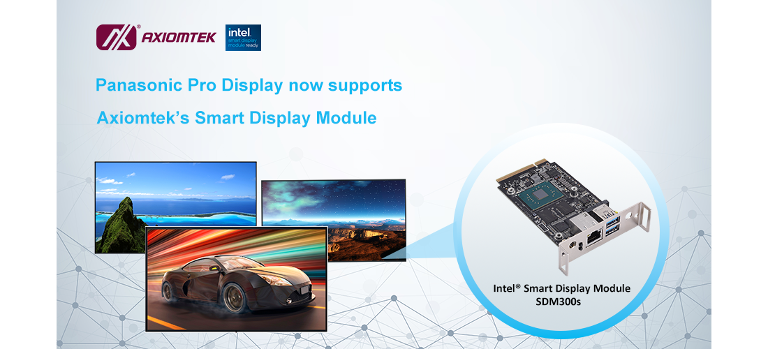 Smart Display Modul SDM300S - AXIOMTEK DEUTSCHLAND GmbH